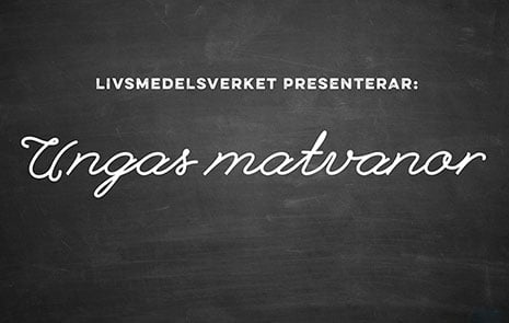 Vit text på svart bakgrund: Livsmedelsverket presenterar ungdomars matvanor